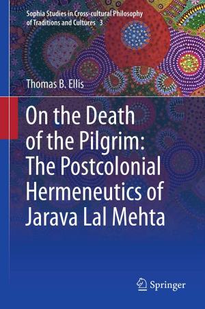 Cover of the book On the Death of the Pilgrim: The Postcolonial Hermeneutics of Jarava Lal Mehta by Graciela Tonon