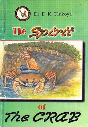 Cover of the book The Spirit of the Crab by Dr. D. K. Olukoya