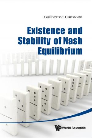 Cover of the book Existence and Stability of Nash Equilibrium by Shanthie Mariet D'Souza, Rajshree Jetly