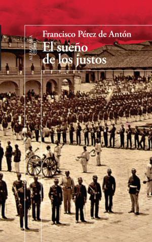Cover of the book El sueño de los justos by Francisco Pérez de Antón