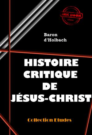 Cover of the book Histoire critique de Jésus-Christ (ou Analyse raisonnée des Évangiles) by Élie Faure