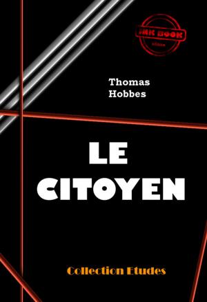Cover of the book Le Citoyen, ou les fondements de la politique by Gaston Leroux