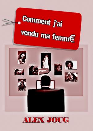 Cover of the book Comment j'ai vendu ma femme by Cathy Williams