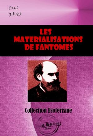 Cover of the book Les matérialisations de Fantômes. La pénétration de la matière et autres phénomènes psychiques by Wilhelm Grimm, Jacob Grimm