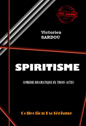 Cover of the book Spiritisme. Comédie Dramatique en trois actes by Vasco Mariotti