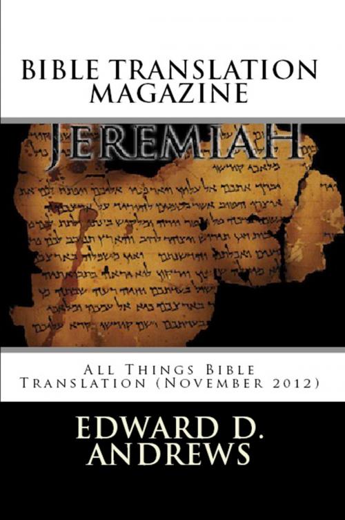 Cover of the book BIBLE TRANSLATION MAGAZINE: All Things Bible Translation (November 2012) by Edward D. Andrews, Bible-Translation.Net Books