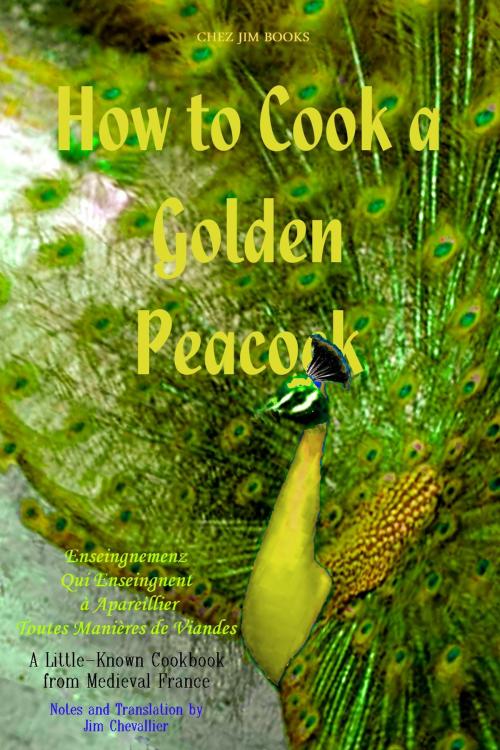 Cover of the book How to Cook a Golden Peacock by Anonymous, Jim Chevallier, Chez Jim