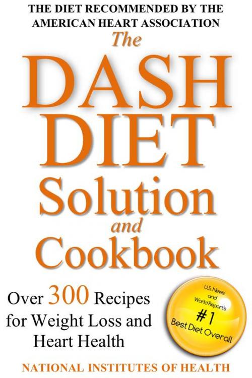 Cover of the book The DASH Diet Solution and Cookbook by National Institutes of Health, New World Press