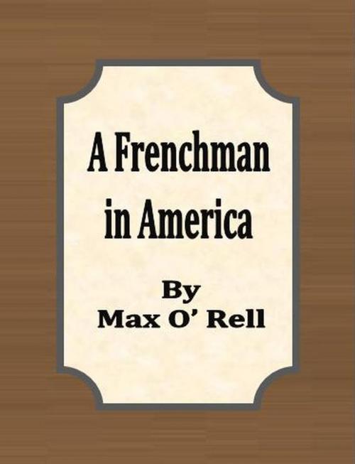 Cover of the book A Frenchman in America by Max O’ Rell, cbook