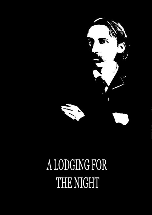 Cover of the book A Lodging For The Night by Robert Louis Stevenson, Zhingoora Books