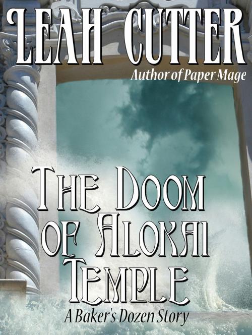 Cover of the book The Doom of Alokai Temple by Leah Cutter, Knotted Road Press
