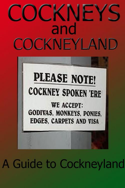 Cover of the book Cockneys and Cockneyland by John Butler, Reddevilpress
