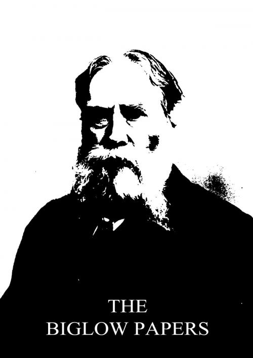 Cover of the book The Biglow Papers by James Russell Lowell, Zhingoora Books