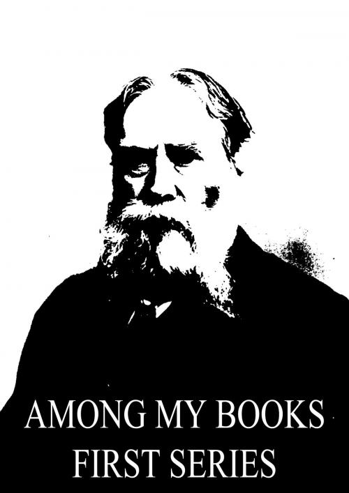 Cover of the book Among My Books First Series by James Russell Lowell, Zhingoora Books