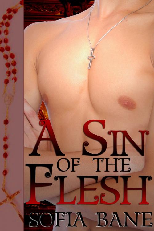 Cover of the book A Sin of the Flesh by Sofia Bane, Sofia Bane