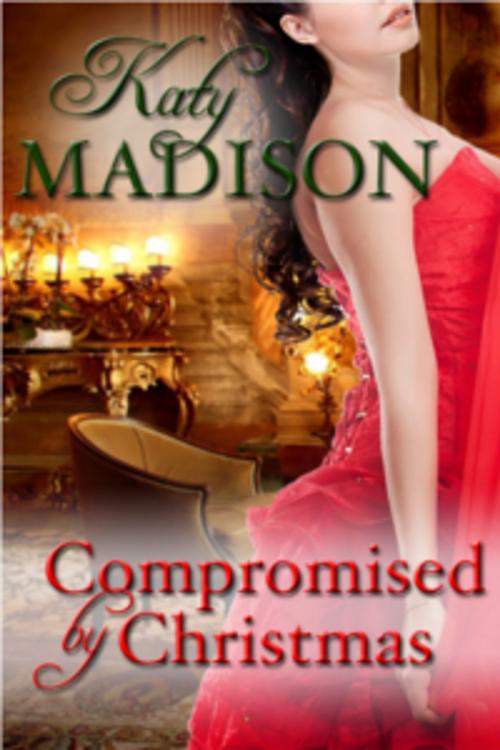 Cover of the book Compromised by Christmas by Katy Madison, Katy Madison
