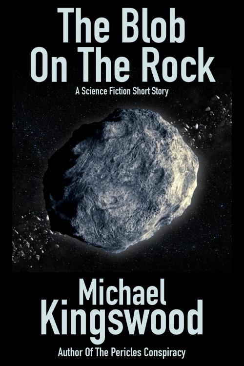 Cover of the book The Blob On The Rock by Michael Kingswood, SSN Storytelling