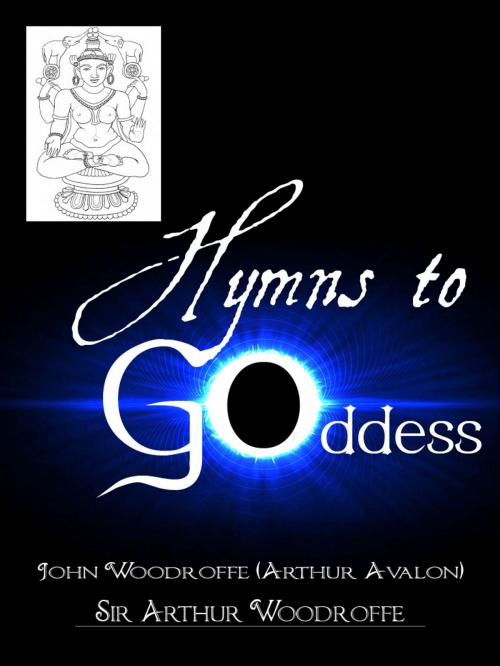 Cover of the book Hymns To The Goddess by John Woodroffe (Arthur Avalon), AppsPublisher