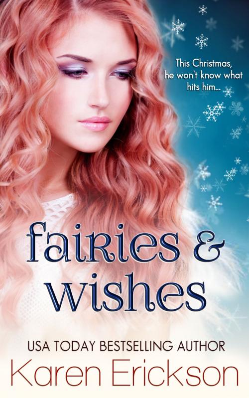 Cover of the book Fairies & Wishes by Karen Erickson, Karen Erickson