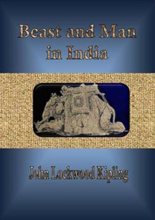 Cover of the book Beast and Man in India by John Lockwood Kipling, cbook