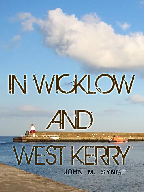 Cover of the book In Wicklow And West Kerry by John M. Synge, AppsPublisher