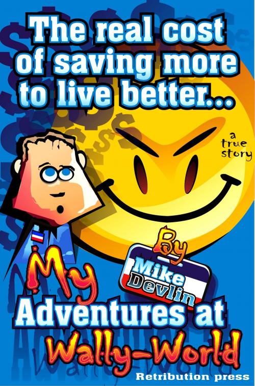 Cover of the book My Adventures at Wally-world by Mike Devlin, prehysteria imprints