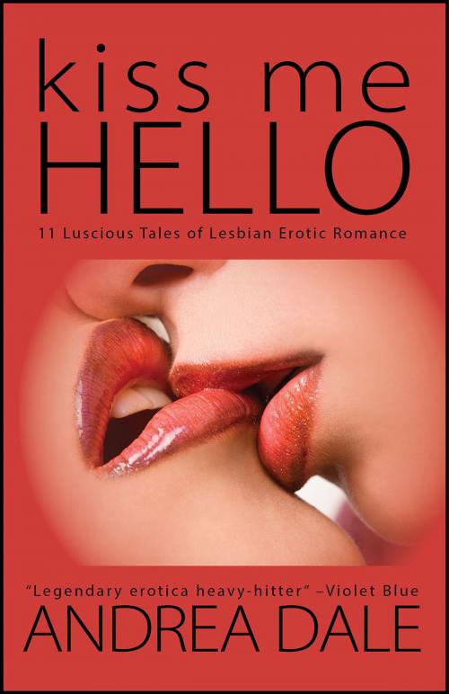 Cover of the book Kiss Me Hello by Andrea Dale, Soul's Road Press