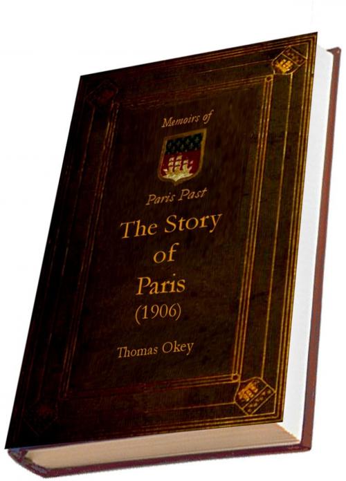 Cover of the book The Story of Paris (1906) (Illustrated) by Thomas Okey, Revenant