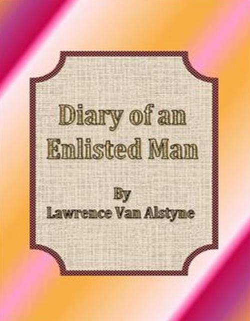 Cover of the book Diary of an Enlisted Man by Lawrence Van Alstyne, cbook