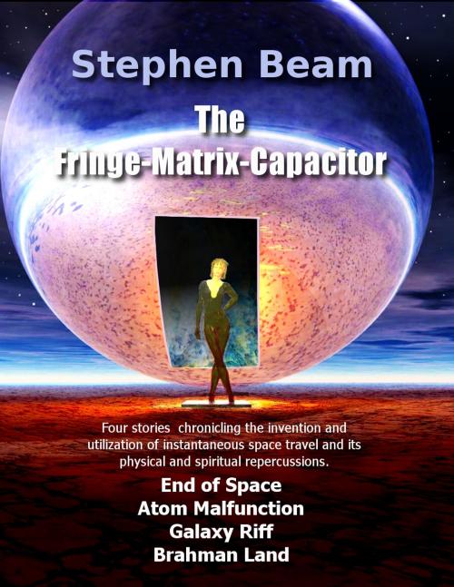 Cover of the book The Fringe-Matrix-Capacitor by Stephen Beam, createspace