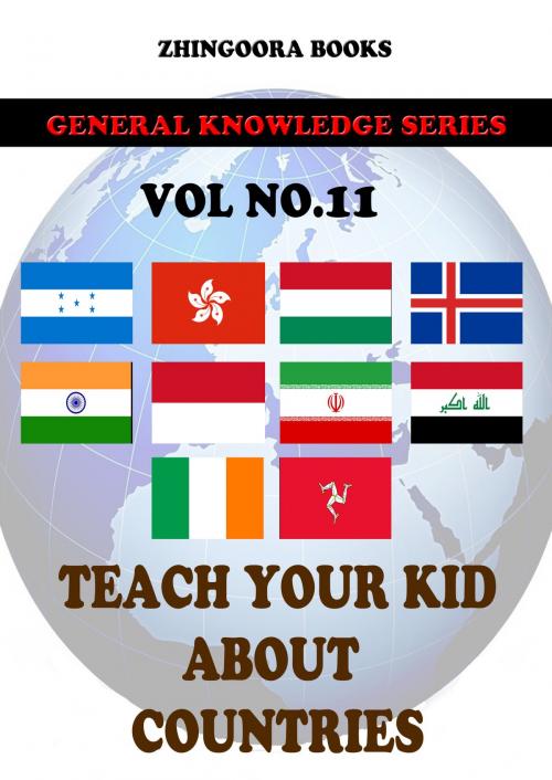 Cover of the book Teach Your Kids About Countries-vol 11 by Zhingoora Books, Zhingoora Books
