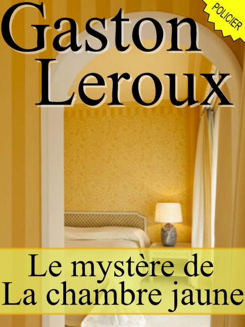 Cover of the book Le mystère de la chambre jaune by Gaston Leroux, Sylvaine Varlaz