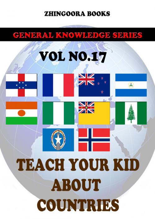 Cover of the book Teach Your Kids About Countries-vol 17 by Zhingoora Books, Zhingoora Books