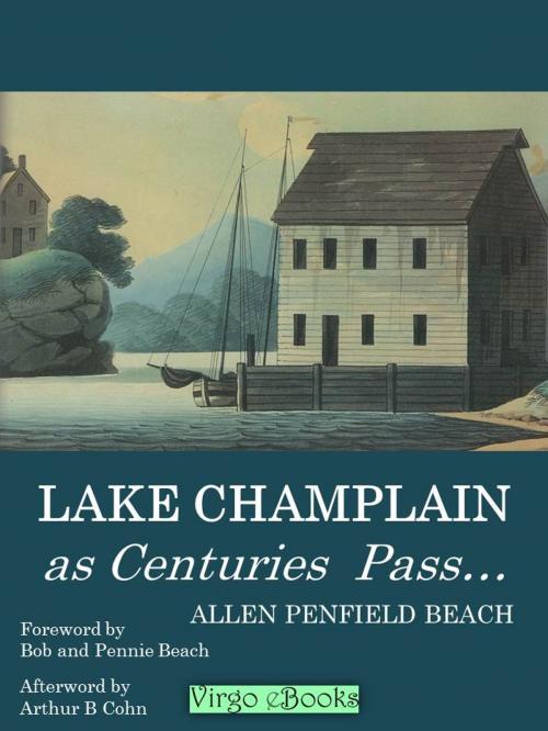 Cover of the book Lake Champlain: As Centuries Pass by Allen Penfield Beach, Virgo eBooks Publishing