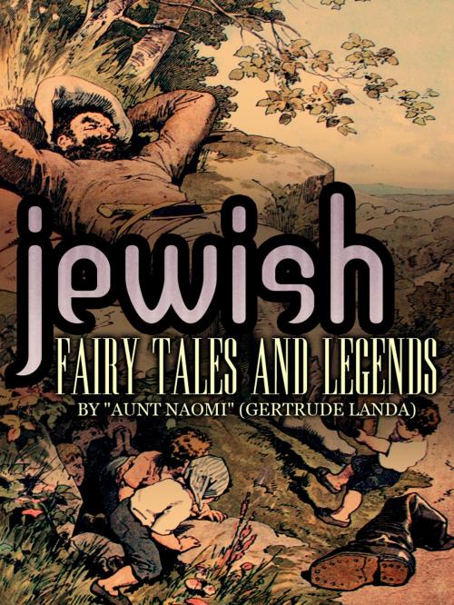 Cover of the book Jewish Fairy Tales And Legends by Aunt Naomi, AppsPublisher