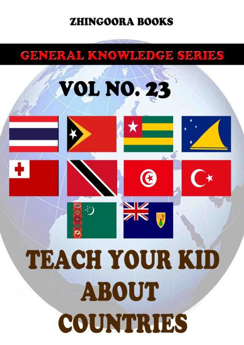 Cover of the book Teach Your Kids About Countries-vol 23 by Zhingoora Books, Zhingoora Books