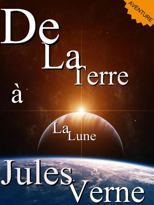Cover of the book De la terre à la lune by Jules Verne, Sylvaine Varlaz