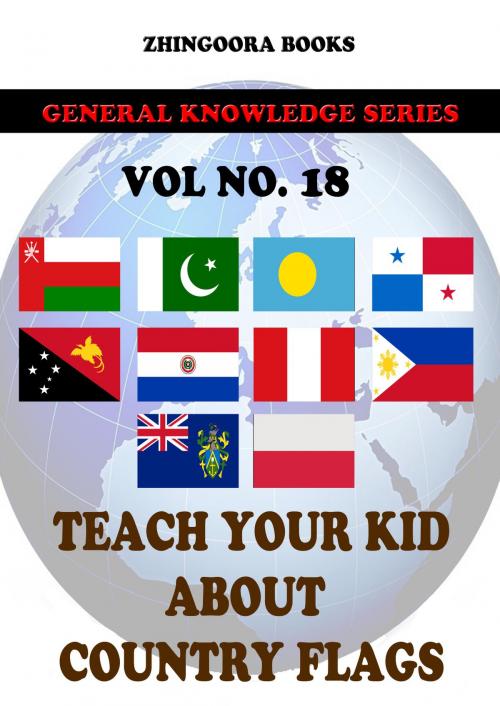 Cover of the book Teach Your Kids About Country Flags [Vol 18] by Zhingoora Books, Zhingoora Books