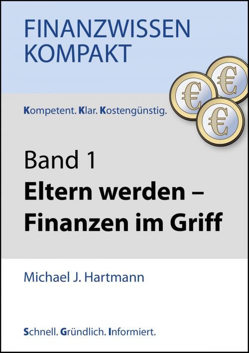 Cover of the book Eltern werden - Finanzen im Griff by Michael J. Hartmann, Michael J. Hartmann