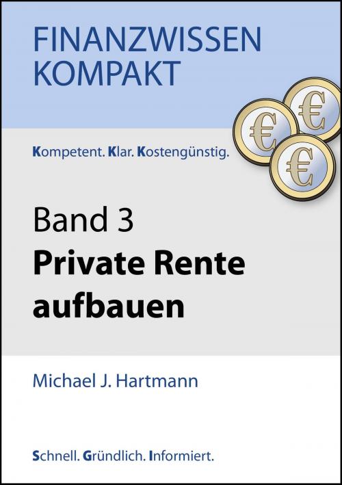 Cover of the book Private Rente aufbauen by Michael J. Hartmann, Michael J. Hartmann