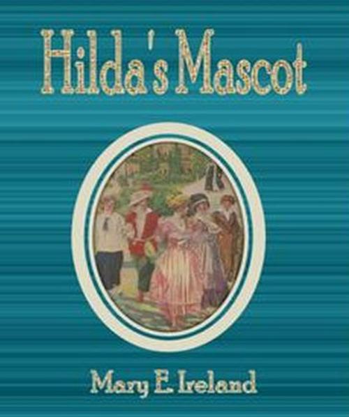 Cover of the book Hilda's Mascot by Mary E. Ireland, cbook