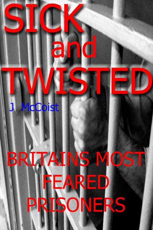 Cover of the book SICK and TWISTED by John McCoist, Reddevilpress