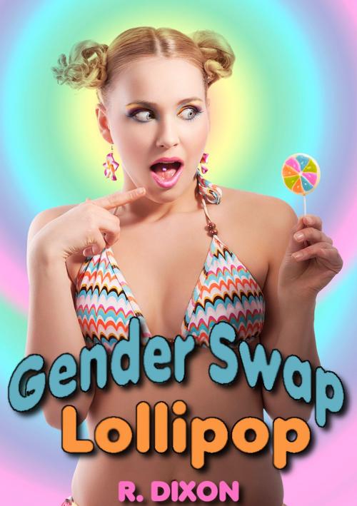 Cover of the book Gender Swap Lollipop 1 by Raminar Dixon, Raminar Dixon