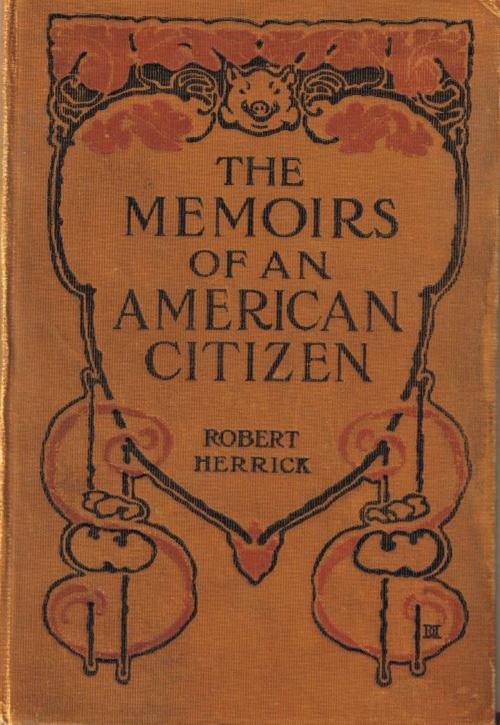 Cover of the book The Memoirs of an American Citizen by Robert Herrick, AP Publishing House