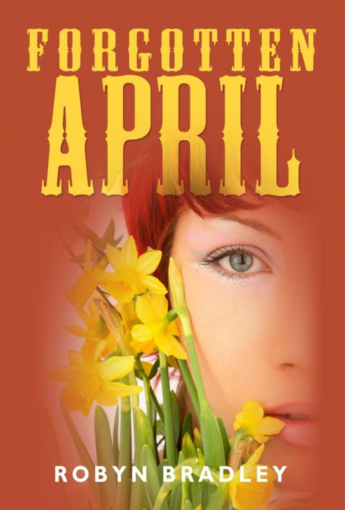 Cover of the book Forgotten April by Robyn Bradley, Robyn Bradley
