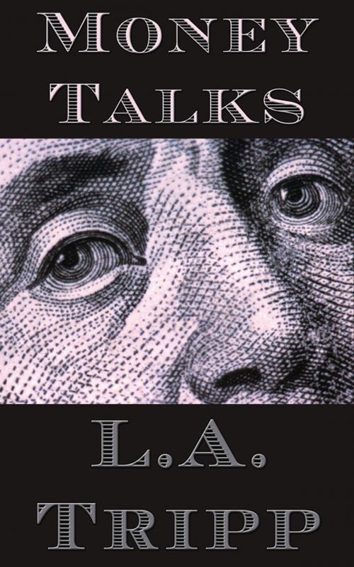 Cover of the book Money Talks by L.A. Tripp, Page Turners Publishing, LLC