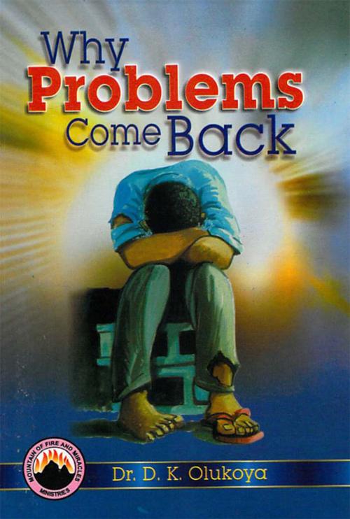 Cover of the book Why Problems Come Back by Dr. D. K. Olukoya, Mountain of Fire and Miracles Ministries