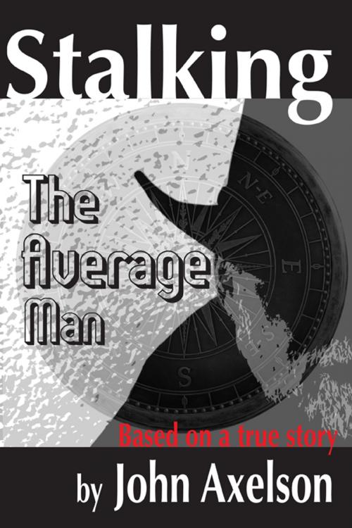 Cover of the book Stalking the Average Man by John Axelson, John Axelson