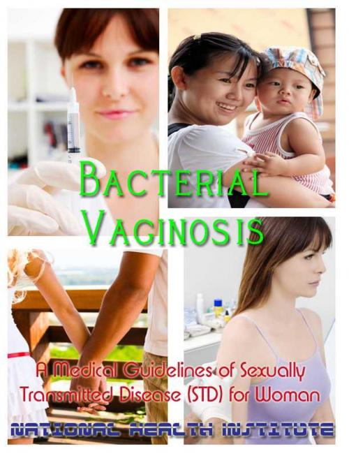 Cover of the book Bacterial Vaginosis: Medical Guidelines of Sexually Transmitted Disease (STD) for Woman by National Health Institute, MedHealth