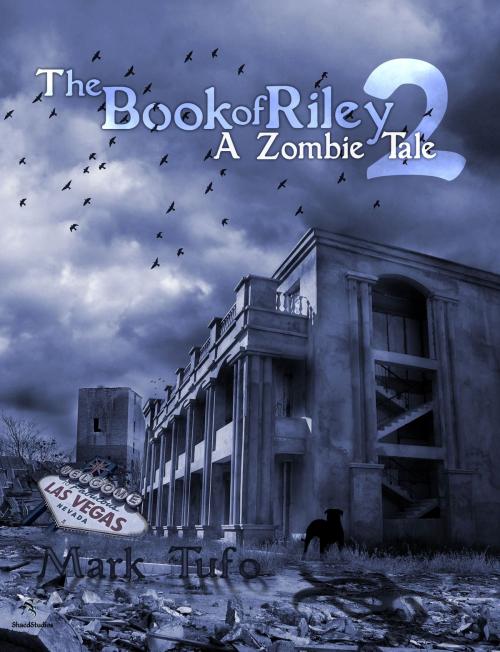 Cover of the book The Book Of Riley ~ A Zombie Tale Pt. 2 by Mark Tufo, Mark Tufo